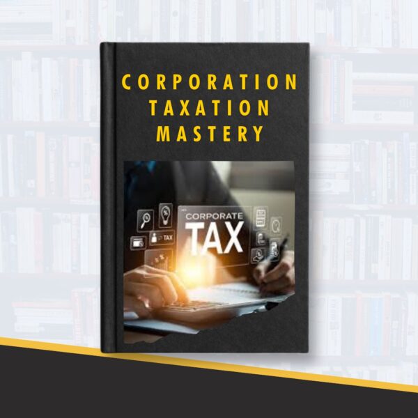 Corporate Taxation Mastery